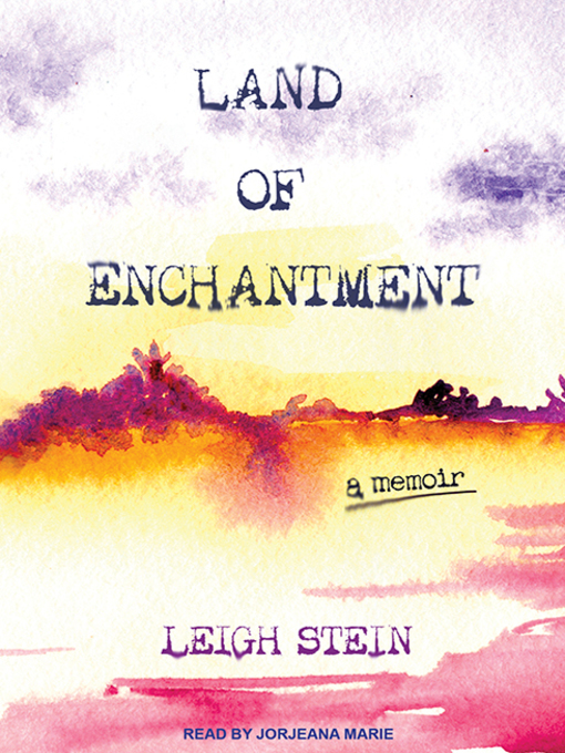 Title details for Land of Enchantment by Leigh Stein - Available